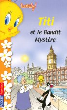 Tweety - tome 5 Titi et le bandit mystère