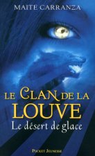 Le Clan de la louve - tome 2 Le désert de glace