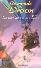 Le monde de Droon - tome 9 La tour du roi des Elfes
