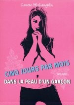Cinq jours par mois... dans la peau d'un garçon