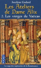 Les Ateliers de Dame Alix - tome 2 Les vierges du Vatican