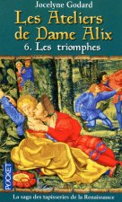 Les Ateliers de Dame Alix - tome 6 Les triomphes