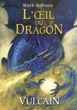 L'oeil du dragon - tome 1 Vulcain