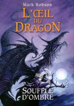 L'oeil du dragon - tome 2 Souffle d'Ombre