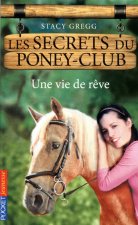 Les secrets du Poney Club - numéro 4 Une vie de rêve