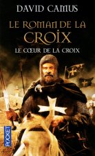 Le roman de la croix - tome 1 Le coeur de la croix