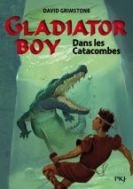 Gladiator Boy - tome 5 Dans les catacombes