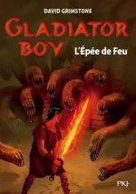 Gladiator Boy - tome 6 L'Épée de Feu