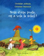 Nom d'une poule, on a volé le soleil ! - tome 4