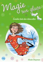 Magie sur glace - numéro 5 Emilie fait des étincelles