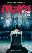 Maya Fox 2012 - tome 3 Demain, l'apocalypse