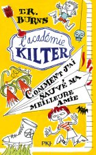 L'académie Kilter - tome 2 Comment j'ai sauvé ma meilleure amie