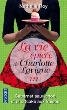 La Vie épicée de Charlotte Lavigne - tome 3 Cabernet sauvignon et shortcake aux fraises