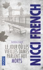 Sombre mardi Le jour ou les vieilles dames parlent aux morts