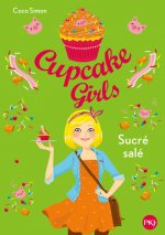 Cupcake Girls - tome 3 Sucré salé