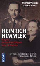 Heinrich Himmler - D'après sa correspondance avec sa femme