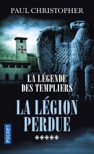 La Légende des Templiers - tome 5 La légion perdue