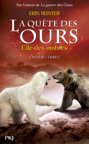 La quête des ours cycle II - tome 1 L'île des ombres