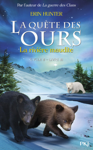 La quête des ours cycle II - tome 3 La rivière maudite