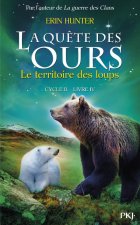 La quête des ours cycle II - tome 4 Le territoiredes loups