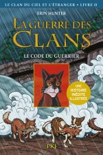 La guerre des Clans illustrée - Cycle IV Le clan du Ciel et l'étranger - tome 2 Le code du guerrier