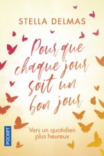 Pour que chaque jour soit un bon jour