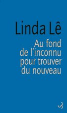 Au fond de l'inconnu pour trouver du nouveau