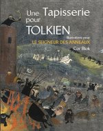 Une tapisserie pour Tolkien. Illustrations pour Le Seigneur des anneaux