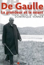 De Gaulle : la grandeur et le néant