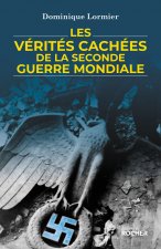 Les verites cachees de la seconde guerre mondiale