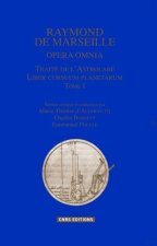 Opéra omnia T 1 Traité de l'astrolabe-Liber cursuum planetarum