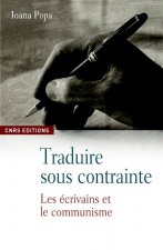 Traduire sous contrainte. Les écrivains et le communisme