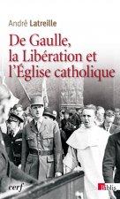 de Gaulle, la liberation et l'Eglise catholique