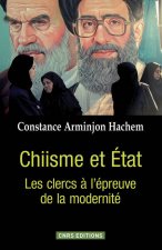 Chiisme et État. Les Clercs à l'épreuve de la modernité