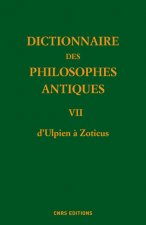 Dictionnaire des philosophes antique VII D'Ulpien a Zoticus
