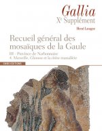 Recueil général des mosaïques de la Gaule. III - Province de Narbonnaise. 4. Marseille, glanum et la