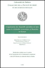 L'organisation des dispositifs spécialisés de lutte contre la criminalité économique et financière en Europe
