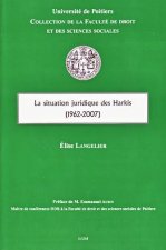 LA SITUATION JURIDIQUE DES HARKIS (1962-2007)