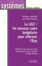 la lolf : un nouveau cadre budgétaire pour réformer l'etat