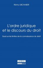 l'ordre juridique et le discours du droit. essai sur les limites de la connaissa