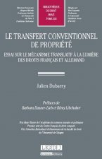 LE TRANSFERT CONVENTIONNEL DE PROPRIÉTÉ - ESSAI SUR LE MÉCANISME TRANSLATIF À LA