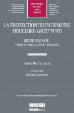 la protection du patrimoine fiduciaire - trust fund (étude comparée : droit fran