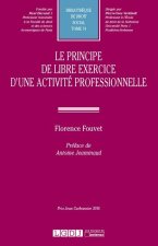 LE PRINCIPE DE LIBRE EXERCICE D UNE ACTIVITE PROFESSIONNELLE