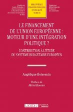 LE FINANCEMENT DE L UNION EUROPEENNE : MOTEUR D UNE INTEGRATION POLITIQUE