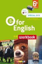 E for English 6e - Anglais Ed.2016 - Workbook  Spécial DYS