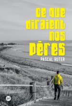 Ce que diraient nos pères