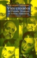 VIES CROISEES DE VICTORIA OCAMPO ET ERNEST ANSERMET