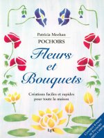 Pochoirs fleurs et bouquets - Créations faciles et rapides pour toute la maison