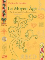 Cahier de dessins le Moyen Age - Plus de 200 motifs à broder ou à peindre