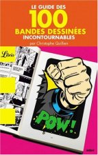Guide des 100 bd incontournables (Le)